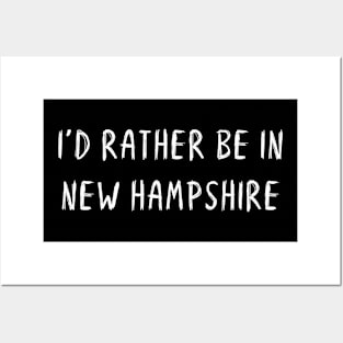 Funny 'I'D RATHER BE IN NEW HAMPSHIRE' white scribbled scratchy handwritten text Posters and Art